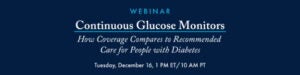Continuous Glucose Monitors: How Coverage Compares to Recommended Care for People with Diabetes 