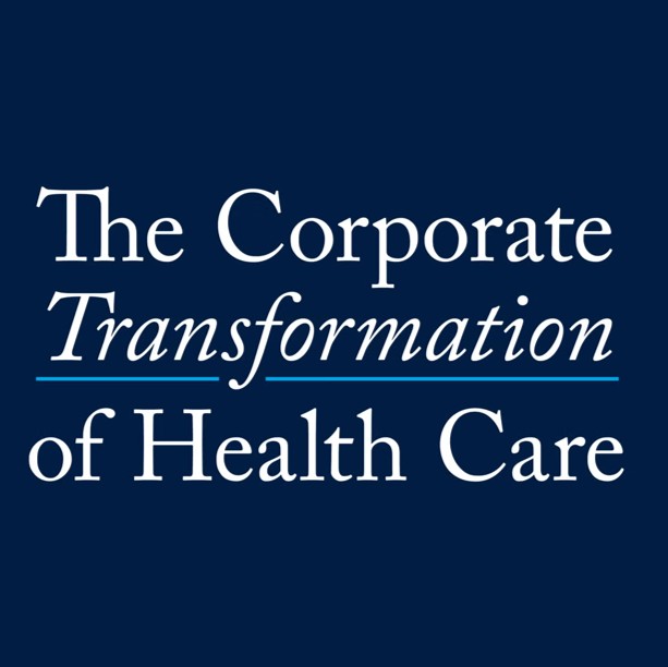 title card that says The Corporate Transformation of Healthcare