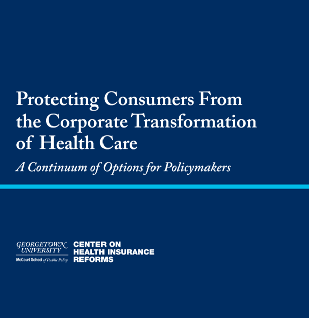 Protecting Consumers From the Corporate Transformation of Health Care