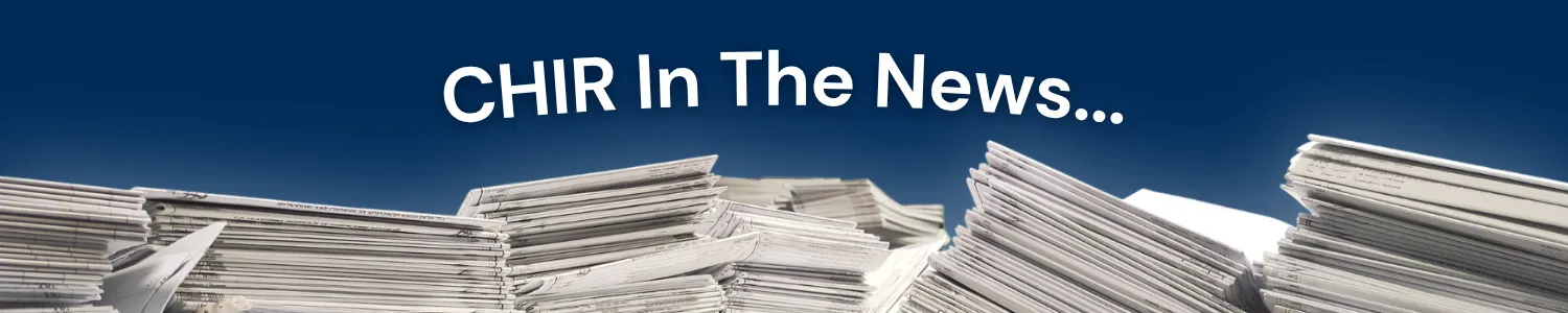 Photo of newspapers below the text CHIR In the News